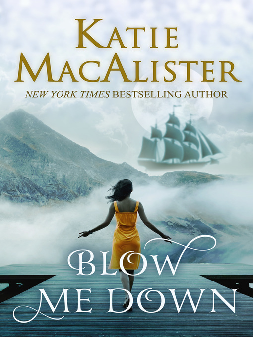 Title details for Blow Me Down by Katie MacAlister - Available
